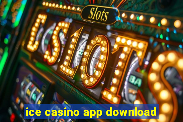 ice casino app download